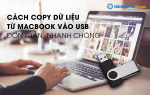 Cách đơn giản để copy dữ liệu ra USB trong Macbook